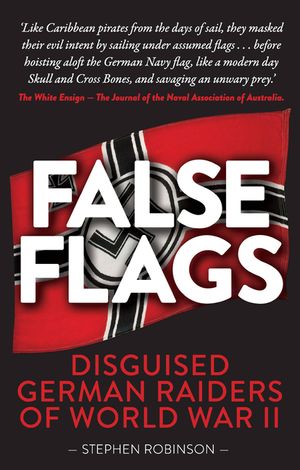 False Flags: Disguised German Raiders of World War II image number 0