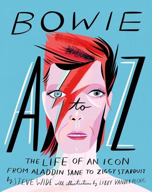 Bowie A to Z: The Life of an Icon from Aladdin Sane to Ziggy Stardust image number 0