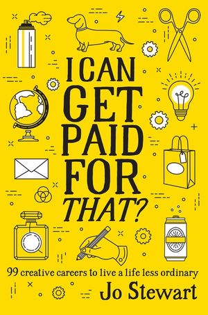 I Can Get Paid for That?: 99 Creative Careers to Live a Life Less Ordinary image number 0