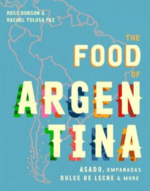 The Food of Argentina: Asado, Empanadas, Dulce de Leche & More image number 0