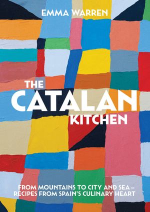 The Catalan Kitchen: From Mountains to City and Sea - Recipes from Spain's Culinary Heart image number 0