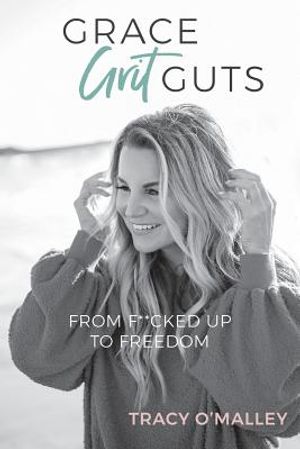 Grace, Grit, Guts: From F**cked Up to Freedom image number 0