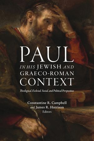 Paul in his Jewish and Graeco-Roman Context: Theological, Ecclesial, Social, and Political Perspectives image number 0