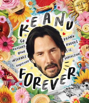 Keanu Forever: 50 Reasons Your Internet Boyfriend Keanu Reeves Is Perfection image number 0