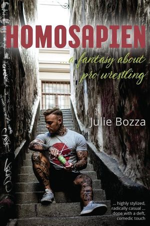 Homosapien: ... a fantasy about pro wrestling image number 0