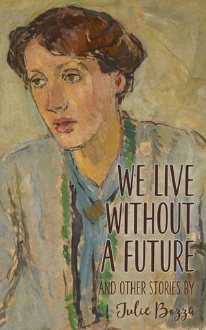 We Live Without a Future and other stories image number 0