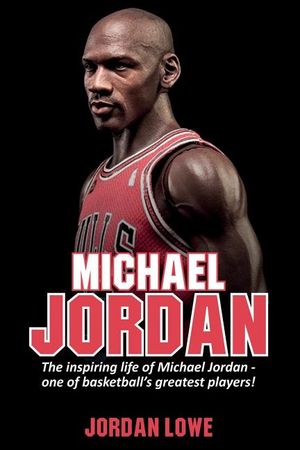 Michael Jordan: The inspiring life of Michael Jordan - one of basketball's greatest players image number 0
