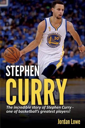 Stephen Curry: The incredible story of Stephen Curry - one of basketball's greatest players! image number 0