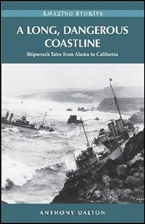 A Long, Dangerous Coastline: Shipwreck Tales from Alaska to California image number 0