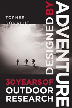 Designed by Adventure: 30 Years of Outdoor Research image number 0