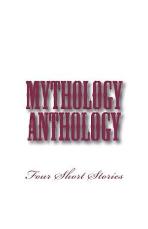 Mythology Anthology: Four Short Stories image number 0