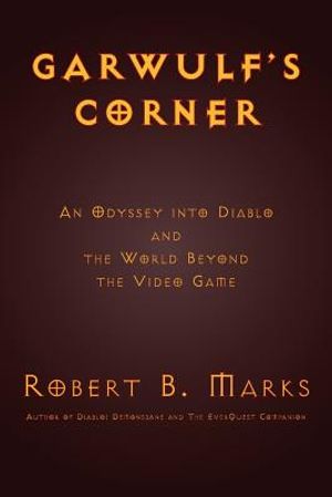 Garwulf's Corner: An Odyssey Into Diablo and the World Beyond the Video Game image number 0