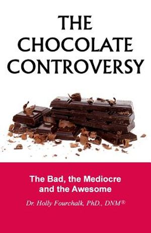 The Chocolate Controversy: The Bad, the Mediocre and the Awesome image number 0