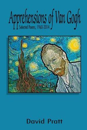Apprehensions of Van Gogh: Selected Poems, 1960-2014 image number 0