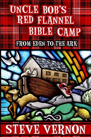 Uncle Bob's Red Flannel Bible Camp: From Eden to the Ark image number 0