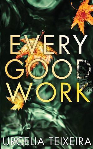 Every Good Work: A Contemporary Christian Mystery and Suspense Novel image number 0