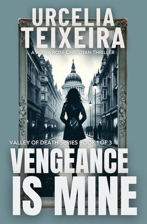Vengeance is Mine: A Jorja Rose Christian Suspense Thriller image number 0