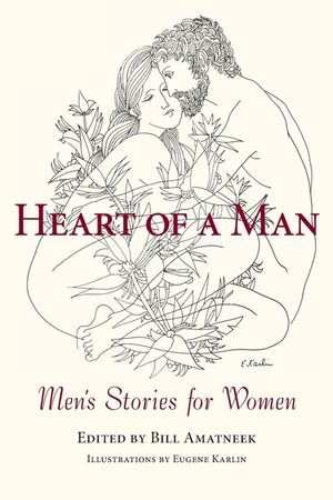 Heart of a Man: Men's Stories for Women image number 0