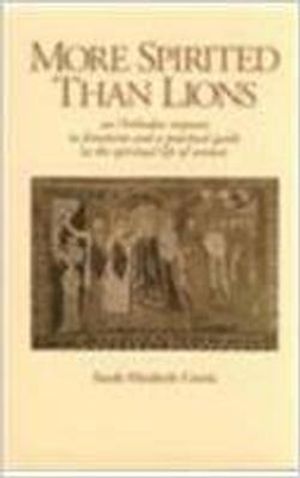 More Spirited Than Lions: Orthodox Response to Feminism and a Practical Guide to the Spiritual Life of Women image number 0