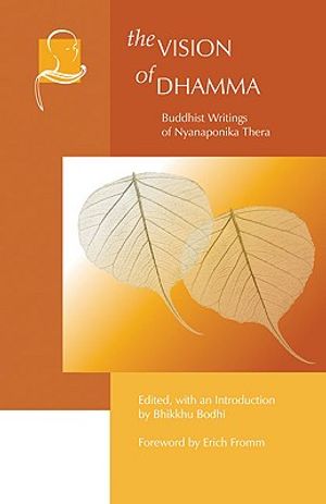 The Vision of Dhamma: Buddhist Writings of Nyanaponika Thera image number 0