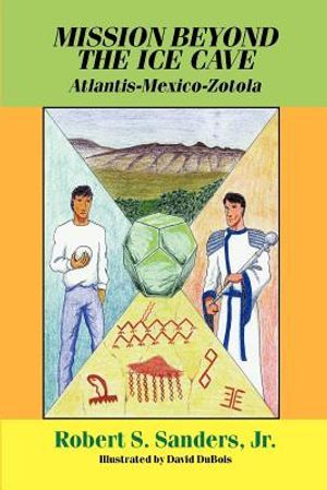 Mission Beyond the Ice Cave: Atlantis-Mexico-Zotola image number 0