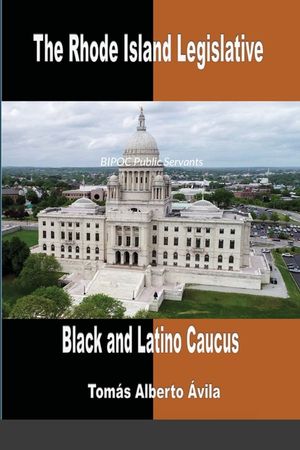 The Rhode Island Legislative Black & Latino Caucus: BIPOC Public Servants image number 0