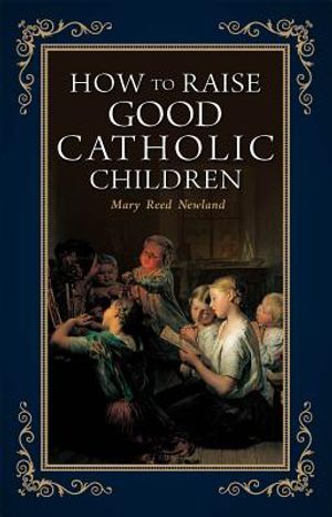 How to Raise Good Catholic Children image number 0