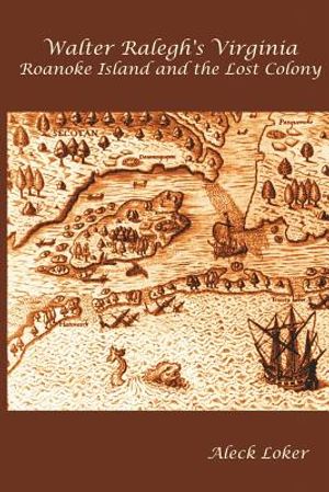 Walter Ralegh's Virginia image number 0