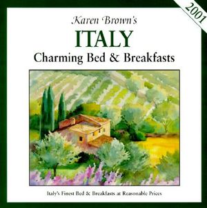 Karen Brown's 2001 Italy: Charming Bed and Breakfasts (Karen Brown's Italy Charming Bed and Breakfasts) image number 0