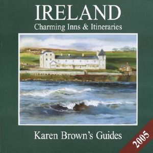 Karen Brown's Ireland 2005: Charming Inns & Itineraries (Karen Brown's Ireland Charming Inns & Itineraries) image number 0