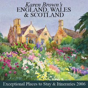 Karen Brown's England, Wales & Scotland, 2006: Exceptional Places to Stay & Itineraries image number 0