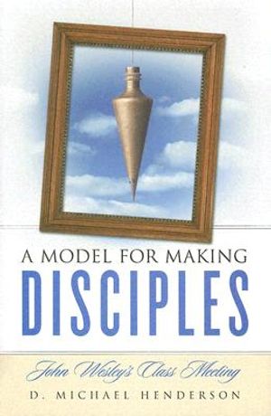 A Model for Making Disciples: John Wesley's Class Meeting image number 0