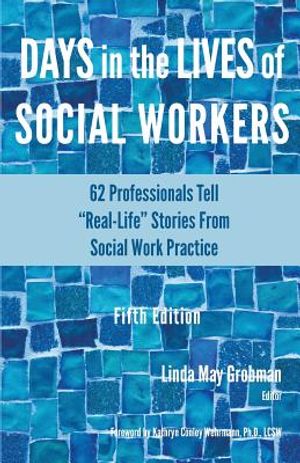 Days in the Lives of Social Workers: 62 Professionals Tell Real-Life Stories From Social Work Practice image number 0