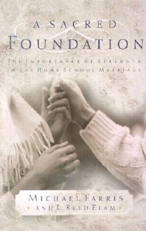 A Sacred Foundation: The Importance of Strength in the Home School Marriage image number 0