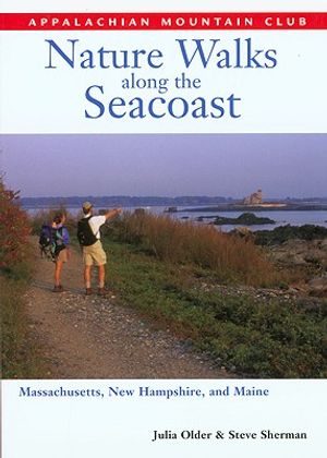 Nature Walks Along the Seacoast: Massachusetts, New Hampshire, Maine image number 0