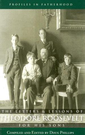 The Letters and Lessons of Teddy Roosevelt for His Sons image number 0