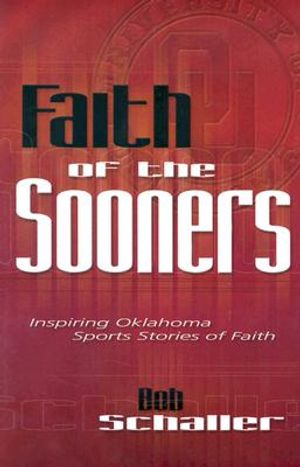 Faith of the Sooners: Inspiring Oklahoma Sports Stories of Faith image number 0