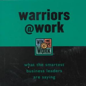 Warriors @ Work: What the Smartest Business Leaders Are Saying image number 0