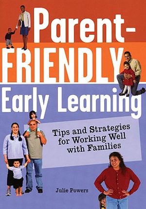 Parent-Friendly Early Learning: Tips and Strategies for Working Well with Families image number 0