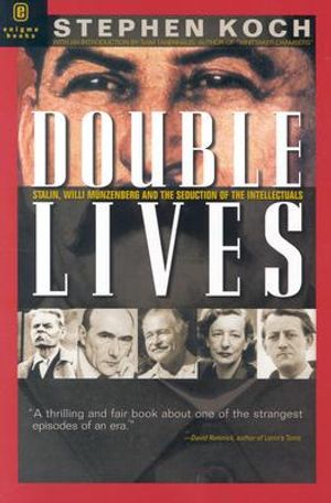 Double Lives: Stalin, Willi Munzenberg and the Seduction of the Intellectuals image number 0