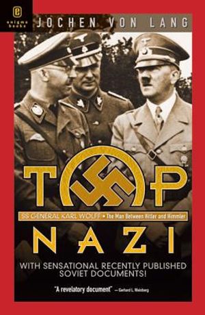 Top Nazi: Karl Wolff: The Man Between Hitler and Himmler image number 0