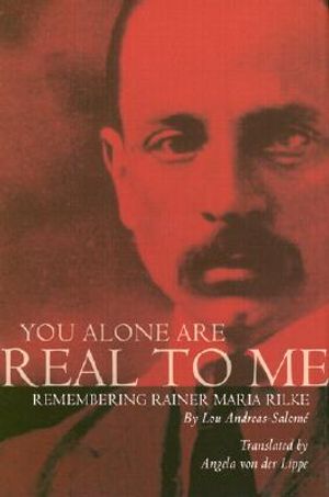 You Alone Are Real to Me: Remembering Rainer Maria Rilke image number 0