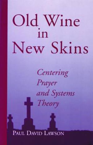 Old Wine in New Skins: Centering Prayer and Systems Theory image number 0