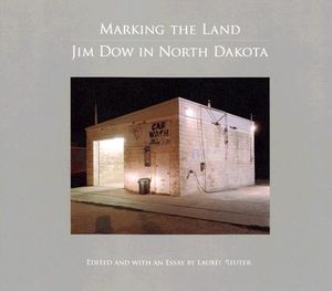 Marking the Land: Jim Dow in North Dakota image number 0