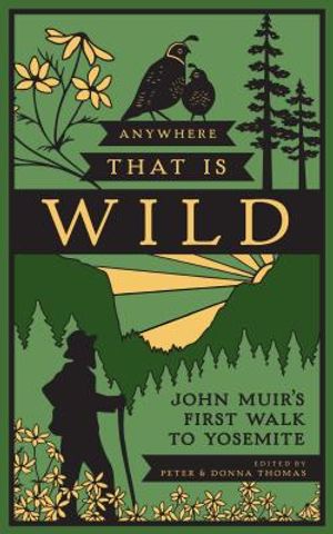 Anywhere That Is Wild: John Muir's First Walk to Yosemite image number 0