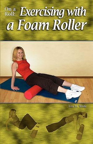 On a Roll: Exercising with a Foam Roller image number 0