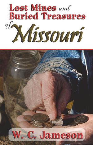 Lost Mines and Buried Treasures of Missouri image number 0