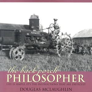 The Back Porch Philosopher: Life Is Simple: It's the Instructions That Are Difficult image number 0