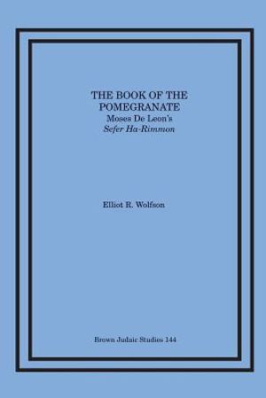 The Book of the Pomegranate: Moses de Leon's Sefer Ha-Rimmon image number 0