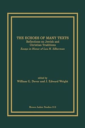 The Echoes of Many Texts: Reflections on Jewish and Christian Traditions: Essays in Honor of Lou H. Silberman image number 0